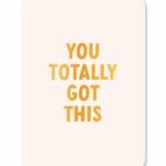 You Totally Got This - Kaartje