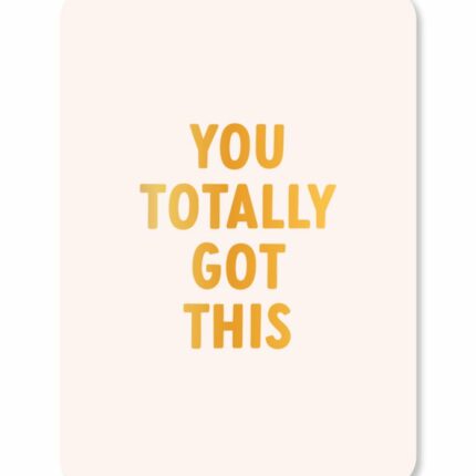 You Totally Got This - Kaartje