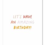 Let's Have An Amazing Birthday - Kaartje