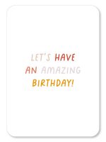 Let's Have An Amazing Birthday - Kaartje