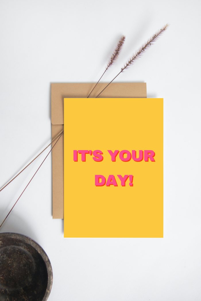 Anzichtkaart met tekst "It's Your Day"