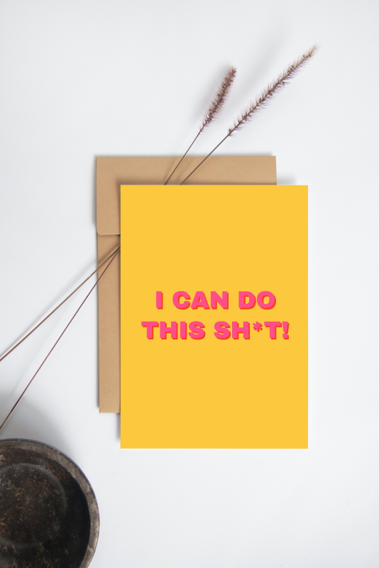 Affirmatiekaart of anzichtkaart met de tekst "I can do this shit"