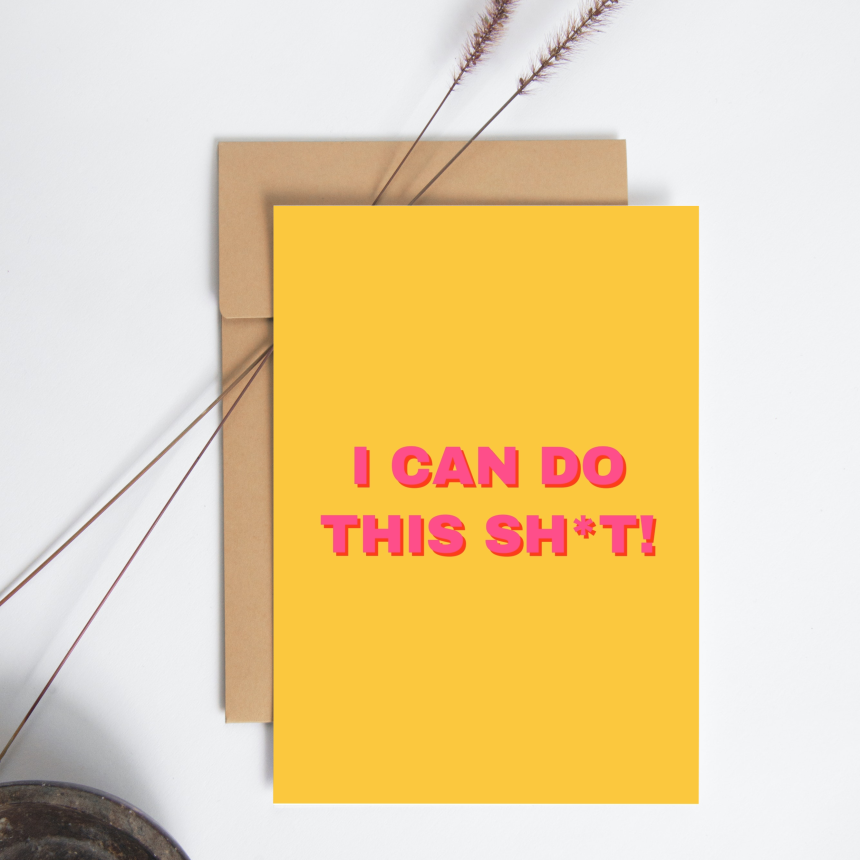 Affirmatiekaart of anzichtkaart met de tekst "I can do this shit"