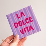 Tegeltje "La Dolce Vita"